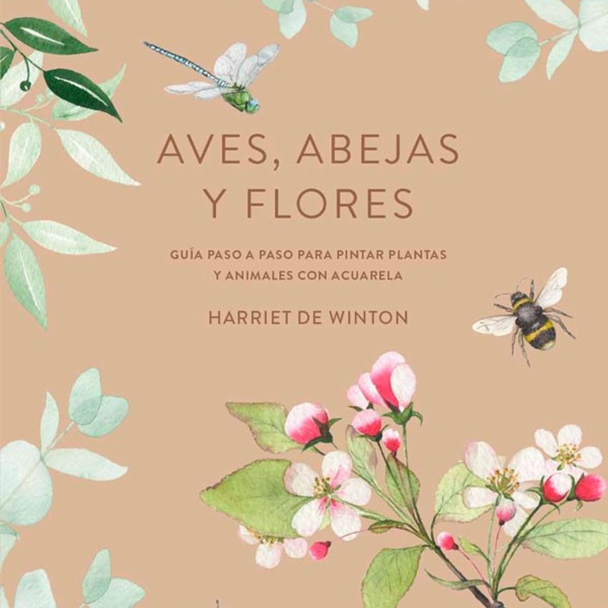 GUSTAVO GILI - Aves, Abejas Y Flores: Guía Para Pintar Con Acuarela