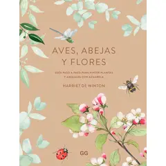 GUSTAVO GILI - Libro Aves, Abejas Y Flores: Guia Para Pintar Con Acuarela