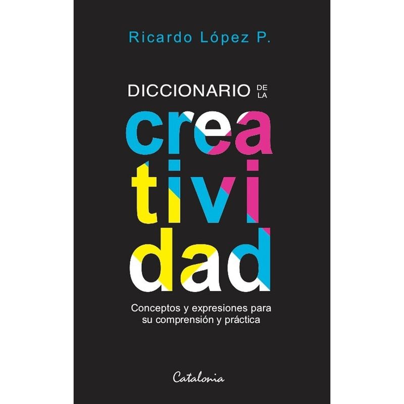 TOP10BOOKS - LIBRO DICCIONARIO DE LA CREATIVIDAD / RICARDO LÓPEZ PÉREZ / CATALONIA