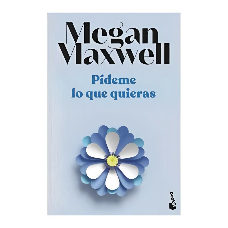 TOP10BOOKS - LIBRO PÍDEME LO QUE QUIERAS / MEGAN MAXWELL / BOOKET