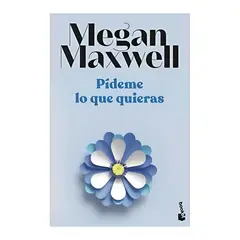 TOP10BOOKS - LIBRO PÍDEME LO QUE QUIERAS / MEGAN MAXWELL / BOOKET