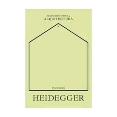 REVERTE - Heidegger. Pensadores Sobre La Arquitectura