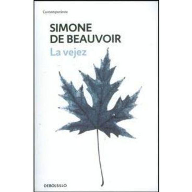DEBOLSILLO - La Vejez - Autor(a):  Simone De Beauvoir