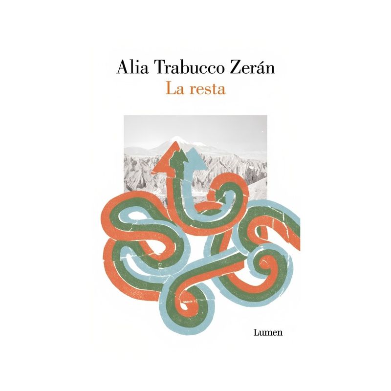 TOP10BOOKS - LIBRO LA RESTA / ALIA TRABUCCO ZERÁN / LUMEN