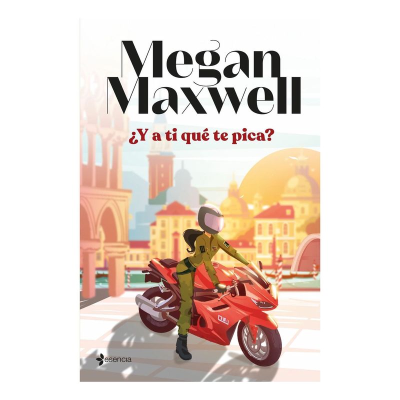 TOP10BOOKS - LIBRO ¿Y A TI QUÉ TE PICA? / MEGAN MAXWELL / ESENCIA