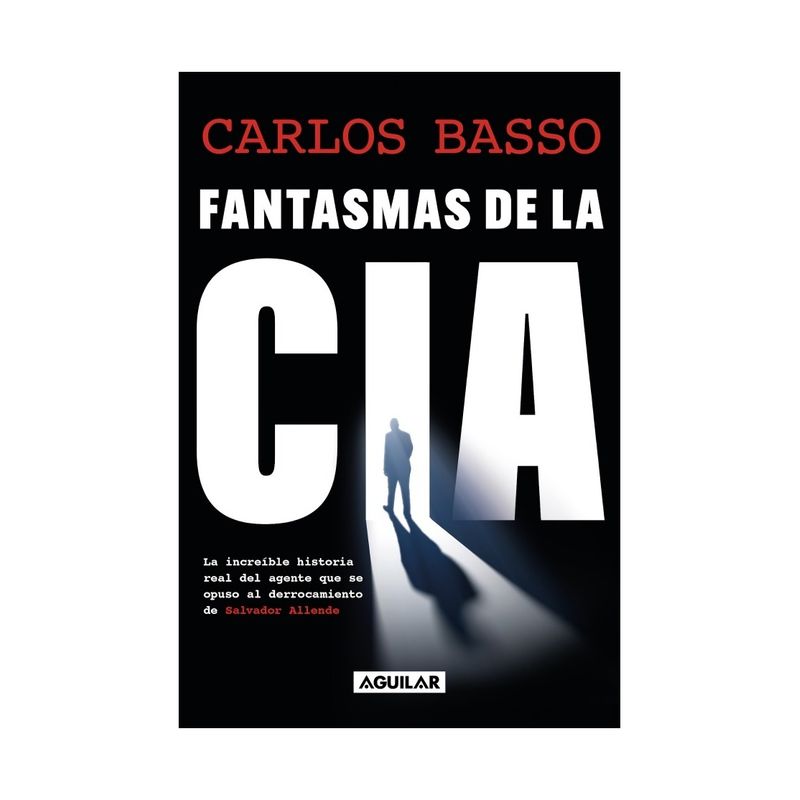TOP10BOOKS - LIBRO FANTASMAS DE LA CIA / CARLOS BASSO PRIETO / AGUILAR