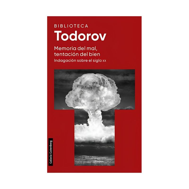 TOP10BOOKS - LIBRO TENTACION DEL BIEN MEMORIA DEL MAL / TODOROV TZVETAN / GALAXIA GUTENBERG