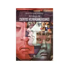 TOP10BOOKS - LIBRO ANTOLOGIA DE CUENTOS HISPANOAMERICANOS / MARIO RODRIGUEZ FERNANDEZ / UNIV