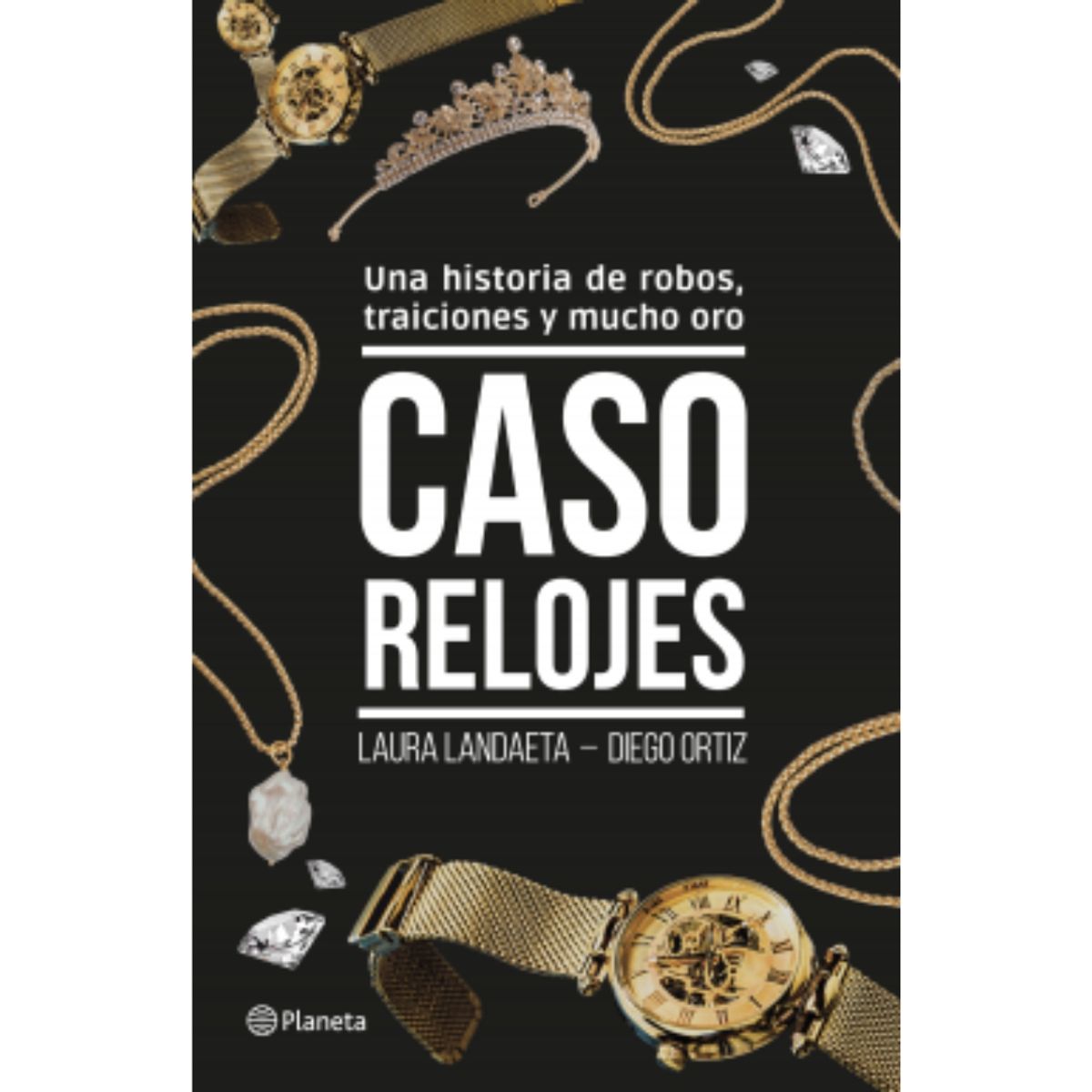 PLANETA - Libro Caso Relojes - Laura Landaeta