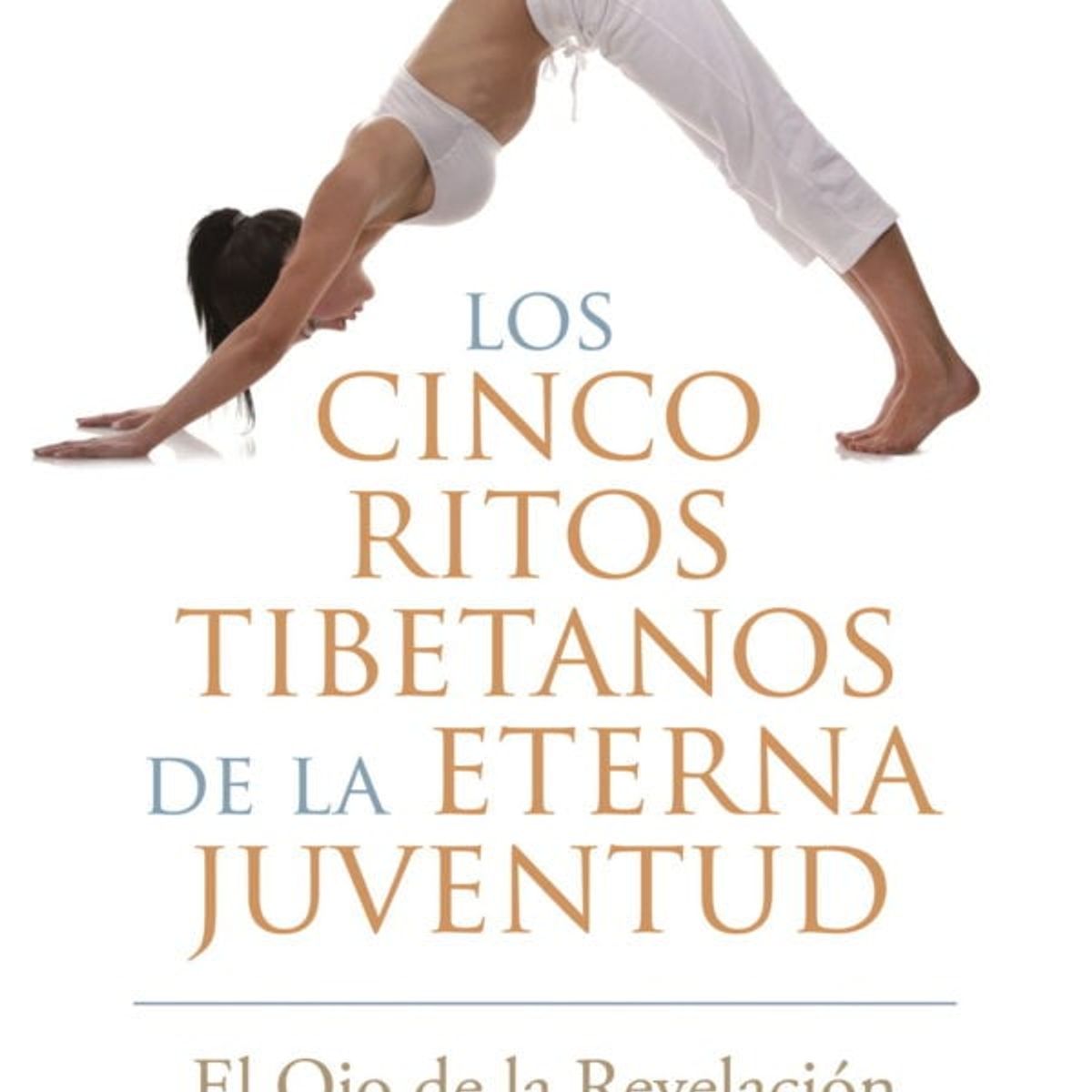 SIRIO EDITORIAL - Cinco Ritos Tibetanos De La Eterna Juventud