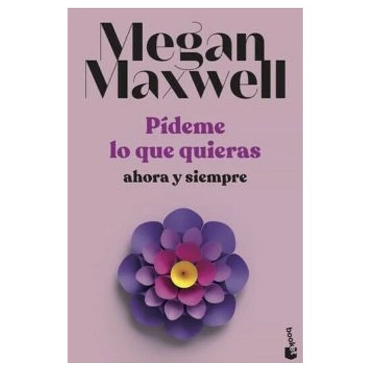TOP10BOOKS - LIBRO Pideme Lo Que Quieras Ahora Y Siempre - Megan Maxwell