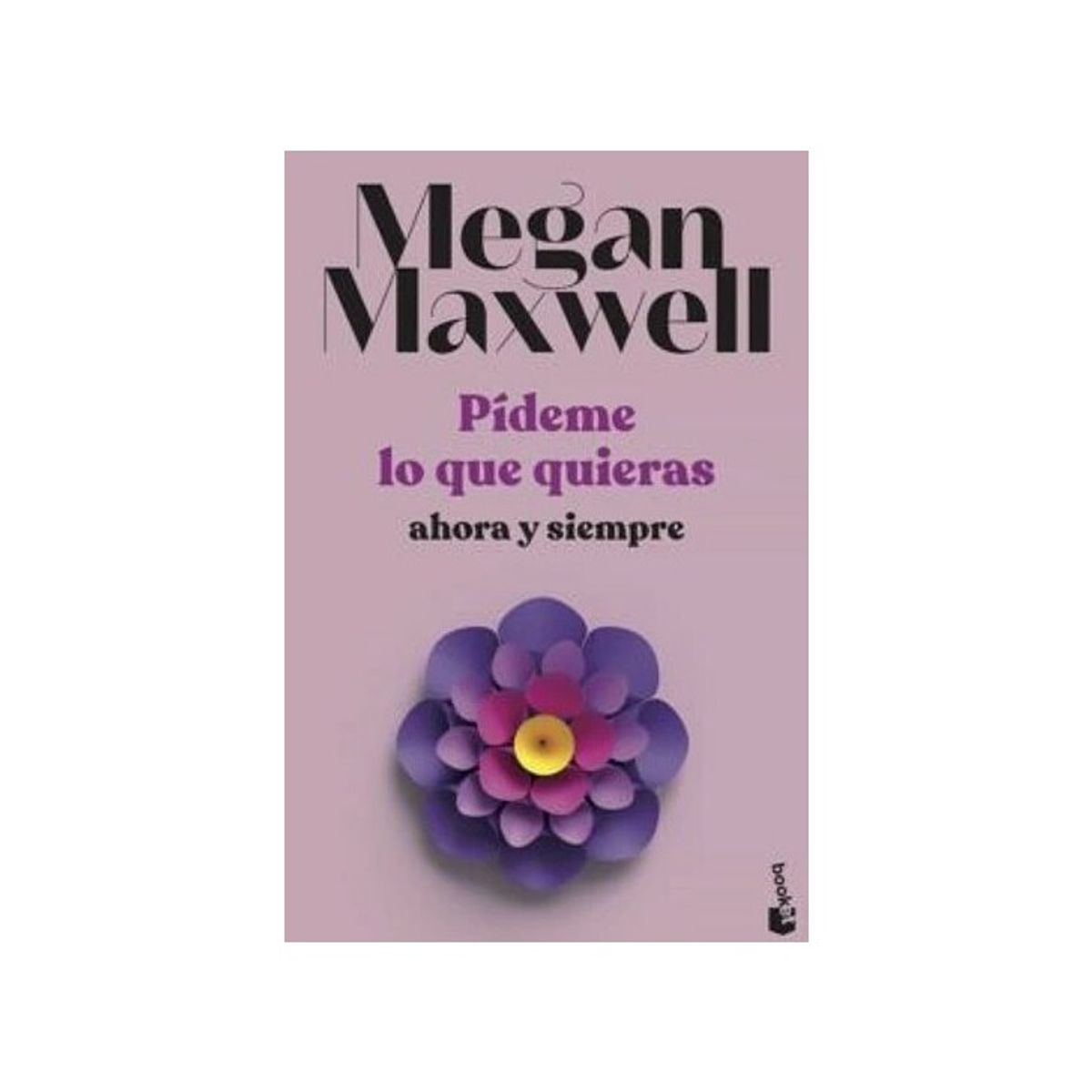 TOP10BOOKS - LIBRO Pideme Lo Que Quieras Ahora Y Siempre - Megan Maxwell