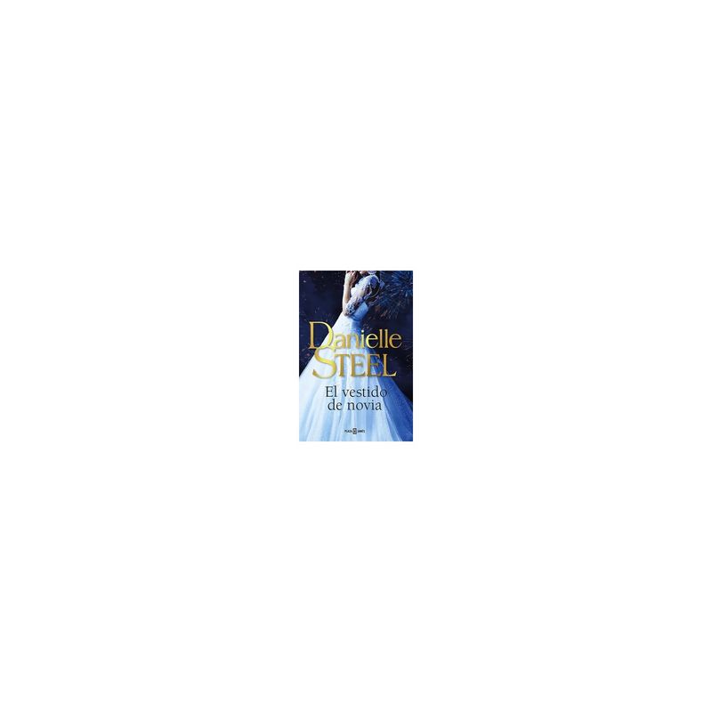 PENGUIN RANDOM HOUSE - LIBRO EL VESTIDO DE NOVIA - Danielle Steel