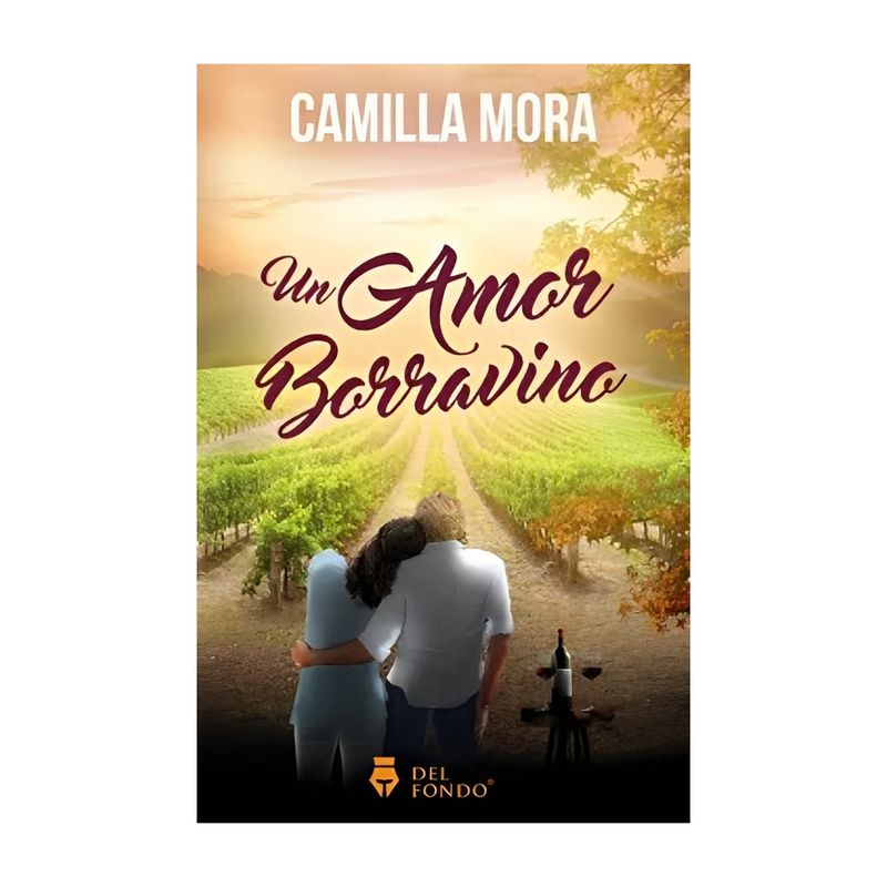 TOP10BOOKS - LIBRO UN AMOR BORRAVINO / CAMILLA MORA / DEL FONDO EDITORIAL