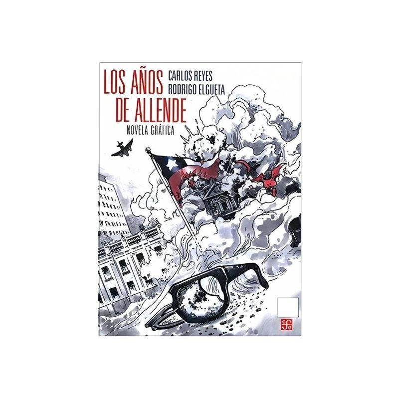 TOP10BOOKS - LIBRO LOS AÑOS DE ALLENDE / CARLOS REYES - AUTOR, RODRIGO ELGUETA - ILUSTRADOR