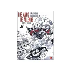 TOP10BOOKS - LIBRO LOS AÑOS DE ALLENDE / CARLOS REYES - AUTOR, RODRIGO ELGUETA - ILUSTRADOR