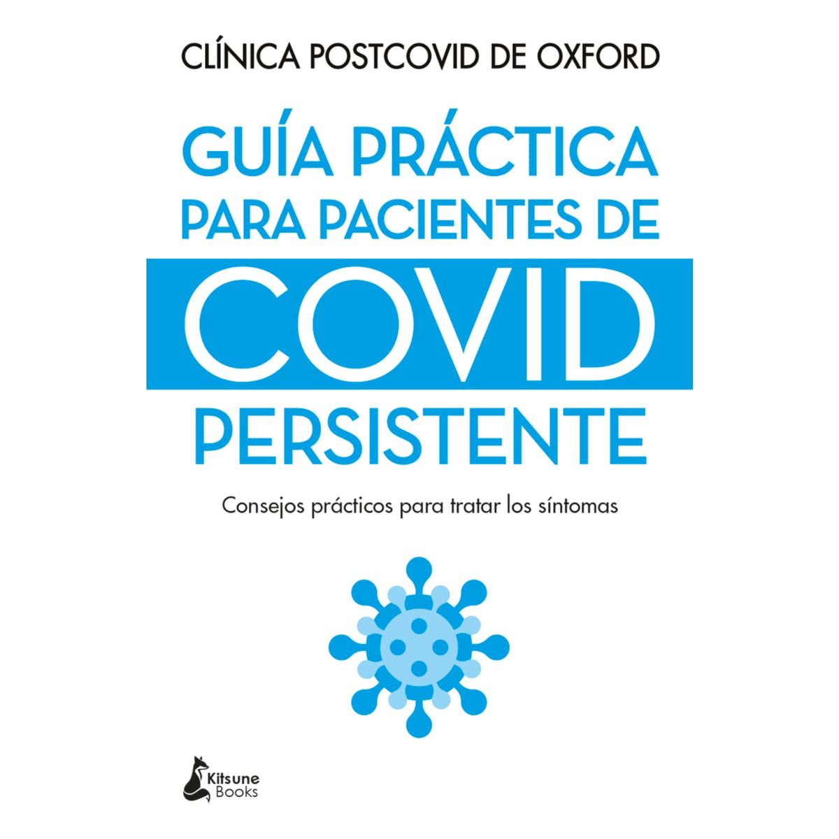 KITSUNE BOOKS - Guía Práctica Para Pacientes De C o v i d Persistente