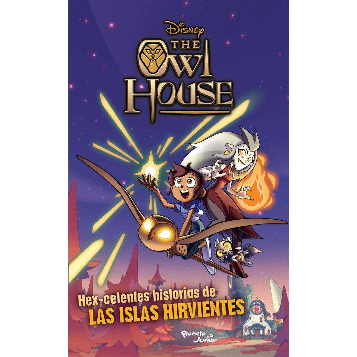PLANETA JUNIOR - The Owl House. Hex-celentes historias de las Islas Hirvientes