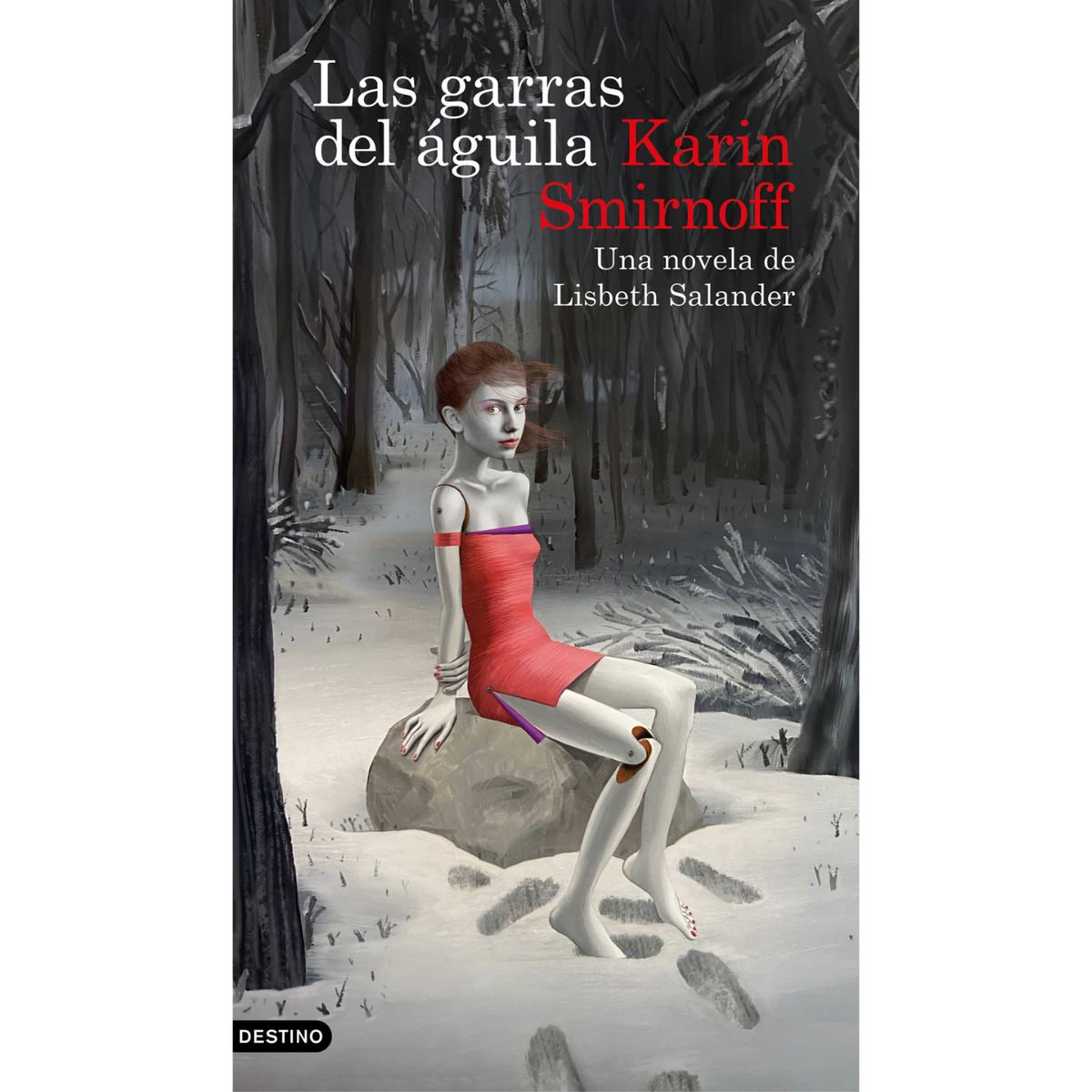 DESTINO - Las garras del águila: una novela de Lisbeth Salander