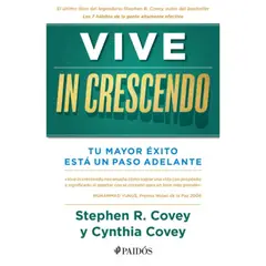 PAIDOS - Vive in crescendo - Autor(a): Stephen M. R. Covey