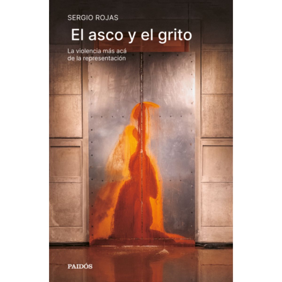 PAIDOS - El asco y el grito - Autor(a):  Sergio Rojas
