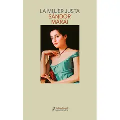 SALAMANDRA - La mujer justa - Autor(a): Sandor Marai