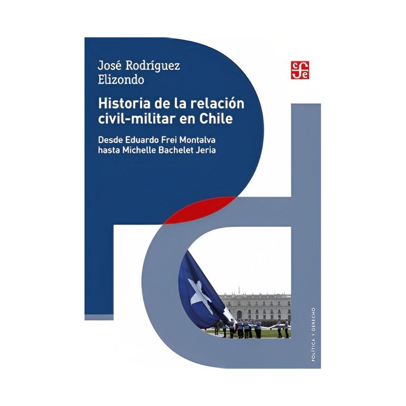 TOP10BOOKS - LIBRO HISTORIA DE LA RELACION CIVIL-MILITAR EN CHILE / JOSE RODRIGUEZ ELIZONDO