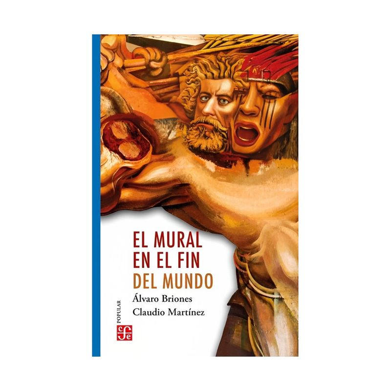 TOP10BOOKS - LIBRO EL MURAL EN EL FIN DEL MUNDO / ALVARO BRIONES / FCE CHILE