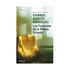 TOP10BOOKS - LIBRO LOS FUNERALES DE LA MAMA GRANDE / GABRIEL GARCIA MARQUEZ / PENGUIN RANDOM