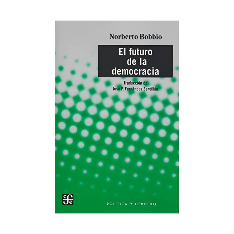 TOP10BOOKS - LIBRO EL FUTURO DE LA DEMOCRACIA / NORBERTO BOBBIO / FCE CHILE