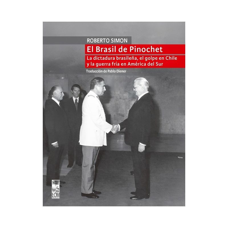 TOP10BOOKS - LIBRO EL BRASIL DE PINOCHET / GONZALO MARTNER / LOM