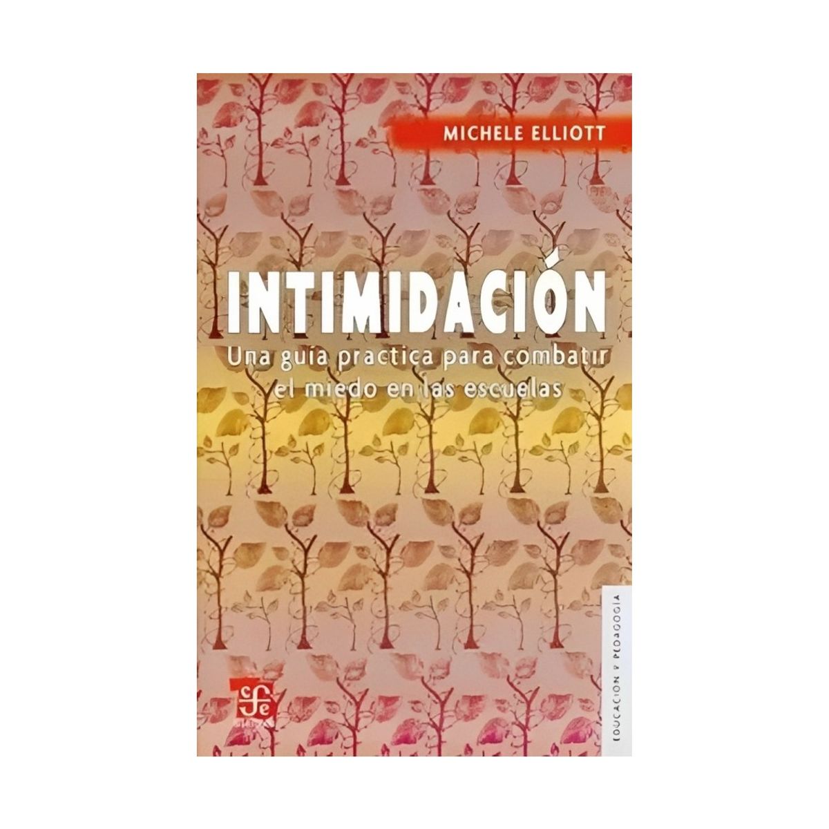 TOP10BOOKS - LIBRO Intimidacion. Una Guia Practica Para Combatir El Miedo En Las Escuelas