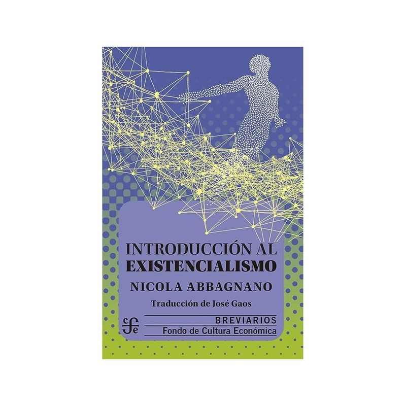 TOP10BOOKS - LIBRO INTRODUCCION AL EXISTENCIALISMO / NICOLA ABBAGNANO / FCE CHILE