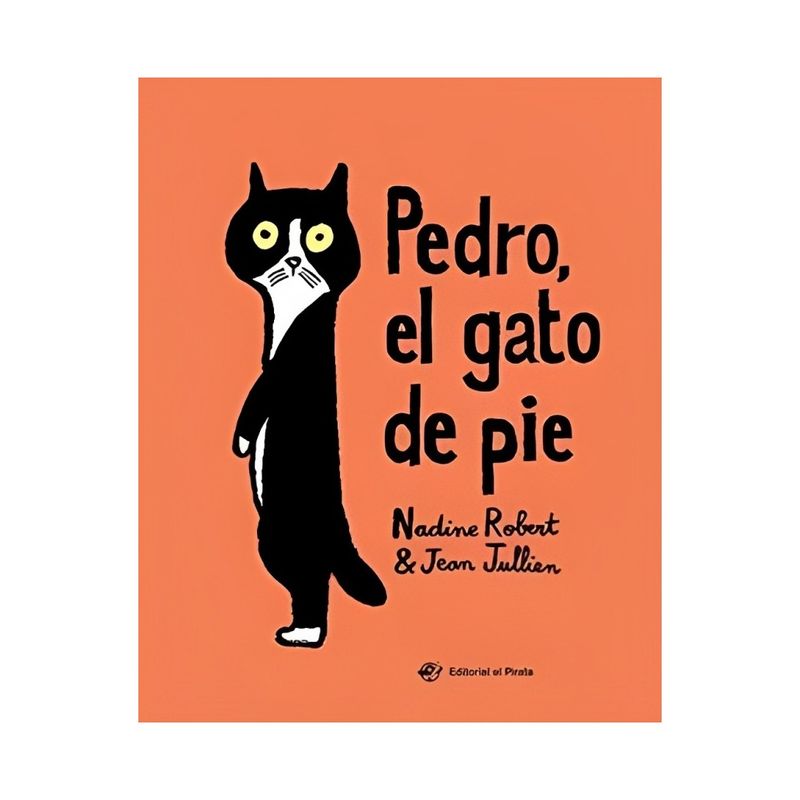 TOP10BOOKS - LIBRO PEDRO, EL GATO DE PIE / NADIE ROBERT; JEAN JULLIEN / EDITORIAL EL PIRATA