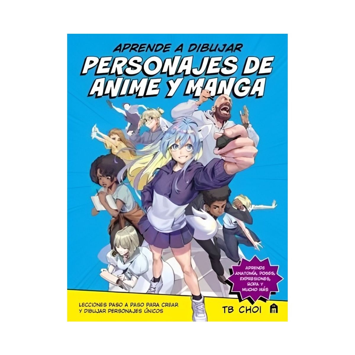 TOP10BOOKS - LIBRO APRENDE A DIBUJAR PERSONAJES DE ANIME Y MANGA / TB CHOI / MAGAZZINI SALAN