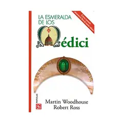TOP10BOOKS - LIBRO LA ESMERALDA DE LOS MEDICI / MARTIN WOODHOUSE / FCE CHILE