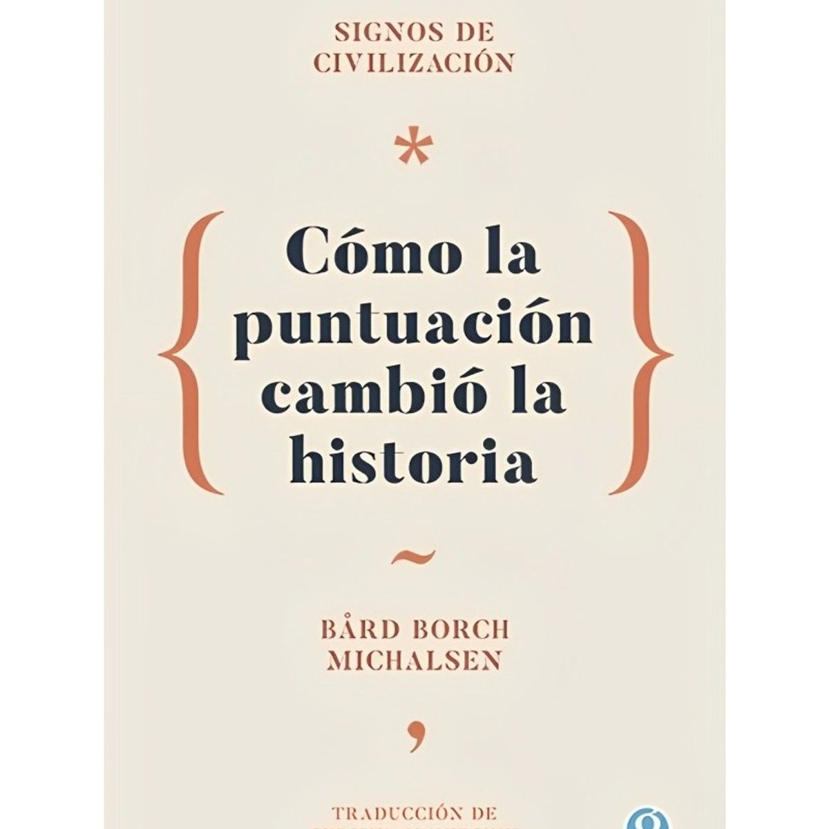 TOP10BOOKS - LIBRO Signos De Civilizacion: cómo La Puntuacion Cambio La Historia