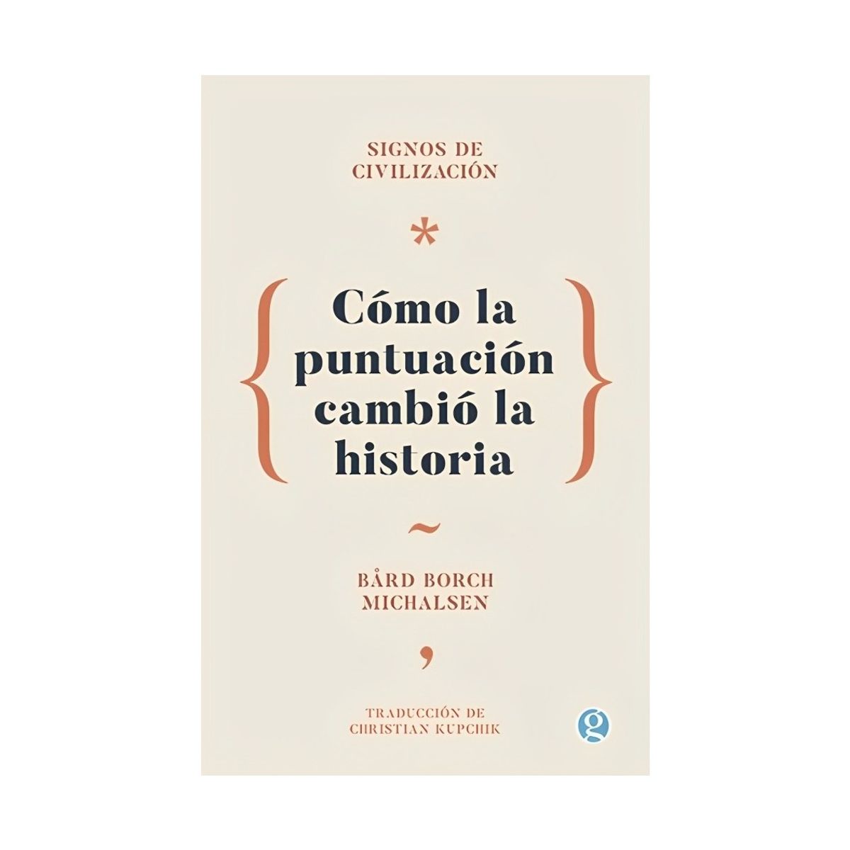 TOP10BOOKS - LIBRO Signos De Civilizacion: cómo La Puntuacion Cambio La Historia