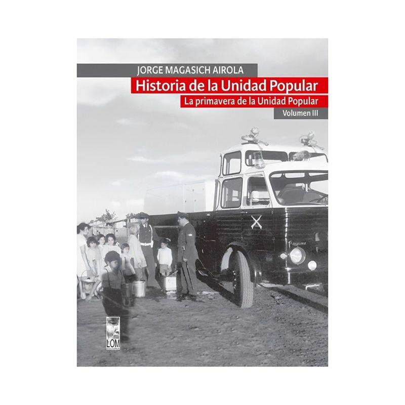 TOP10BOOKS - LIBRO HISTORIA DE LA UNIDAD POPULAR. VOLUMEN III / GONZALO MARTNER / LOM