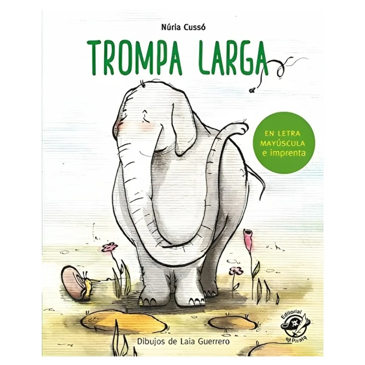 TOP10BOOKS - LIBRO TROMPA LARGA / NÚRIA CUSSÓ; LAIA GUERRERO / EDITORIAL EL PIRATA