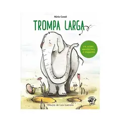 TOP10BOOKS - LIBRO TROMPA LARGA / NÚRIA CUSSÓ; LAIA GUERRERO / EDITORIAL EL PIRATA