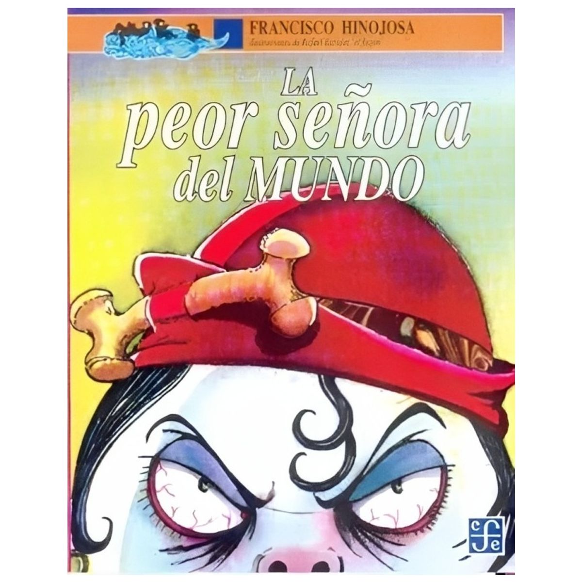 TOP10BOOKS - LIBRO LA PEOR SEÑORA DEL MUNDO / FRANCISCO HINOJOSA / FCE CHILE