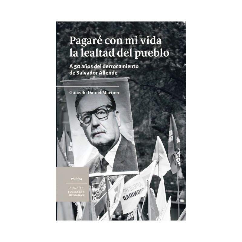 TOP10BOOKS - LIBRO PAGARÉ CON MI VIDA LA LEALTAD DEL PUEBLO. A 50 AÑOS DEL DERROCAMIENTO DE