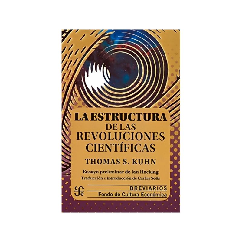 TOP10BOOKS - LIBRO ESTRUCTURA DE LAS REVOLUCIONES CIENTIFICAS / THOMAS S KUHN / FCE CHILE