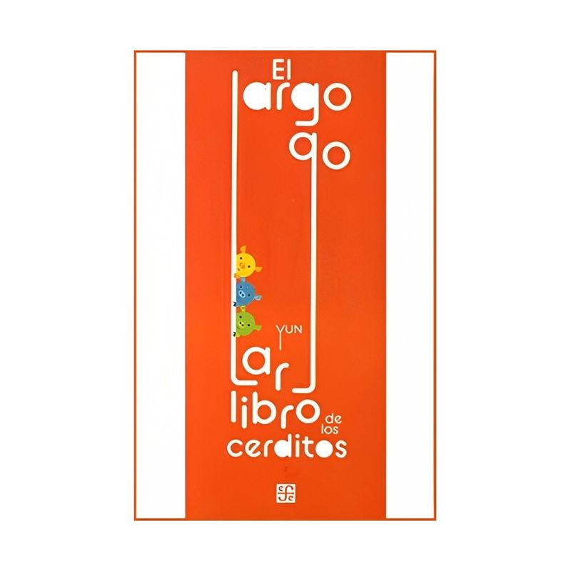 TOP10BOOKS - LIBRO EL LARGO, LARGO LIBRO DE LOS CERDITOS / YUN / FCE CHILE