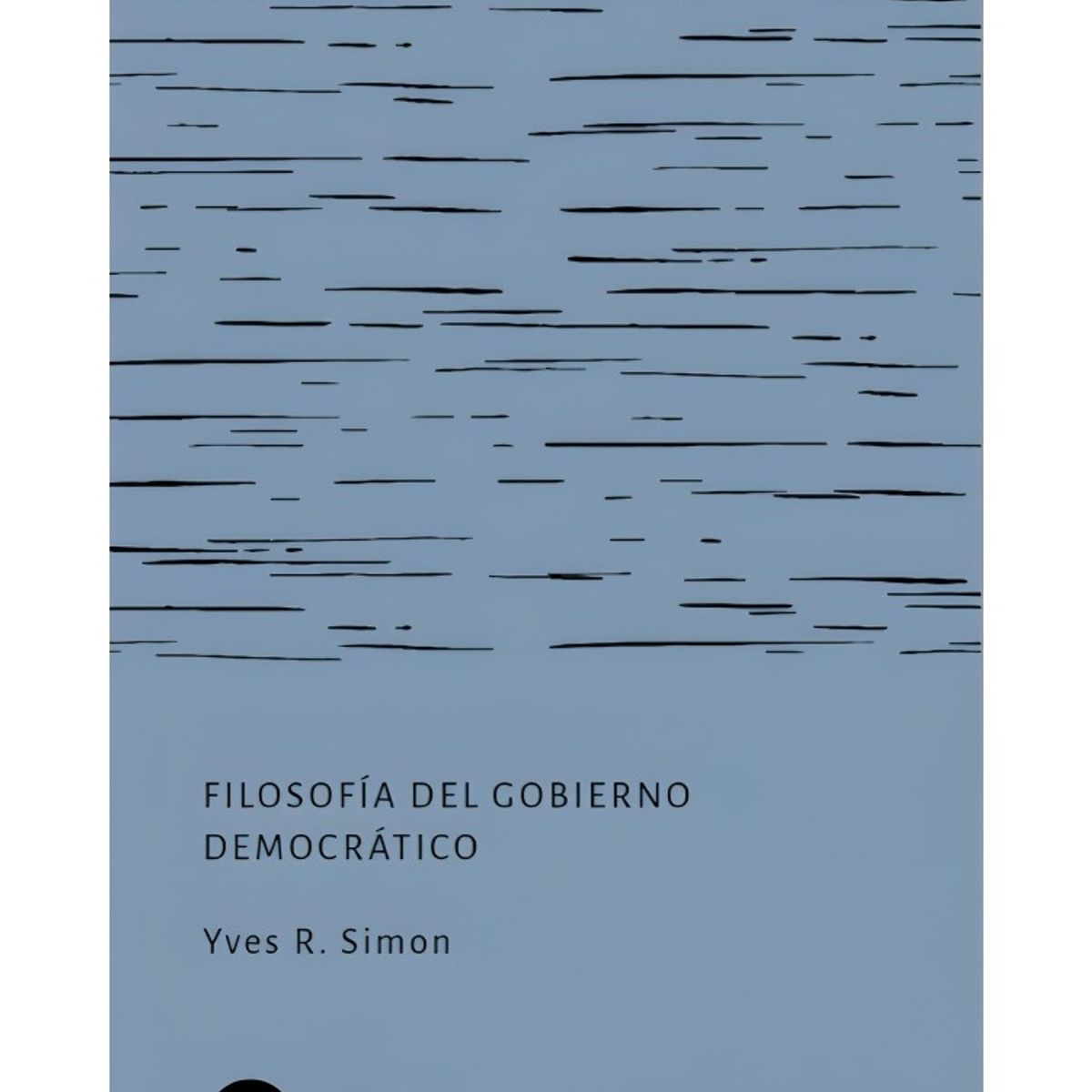 TOP10BOOKS - LIBRO Filosofia Del Gobierno Democratico - Yves R. Simon