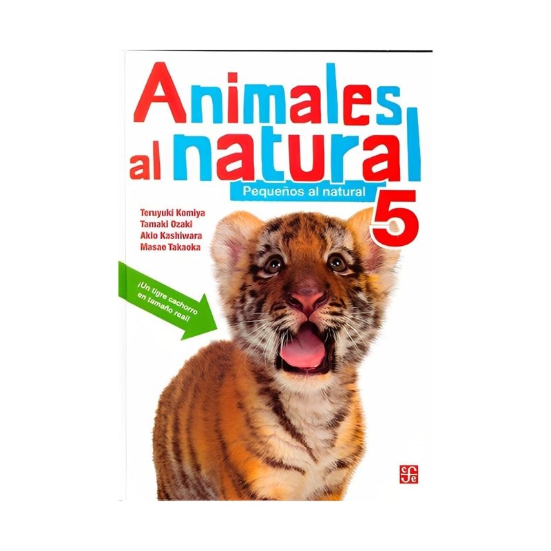 TOP10BOOKS - LIBRO ANIMALES AL NATURAL 5. PEQUEÑOS AL NATURAL / MASAE TAKAOKA / FCE CHILE