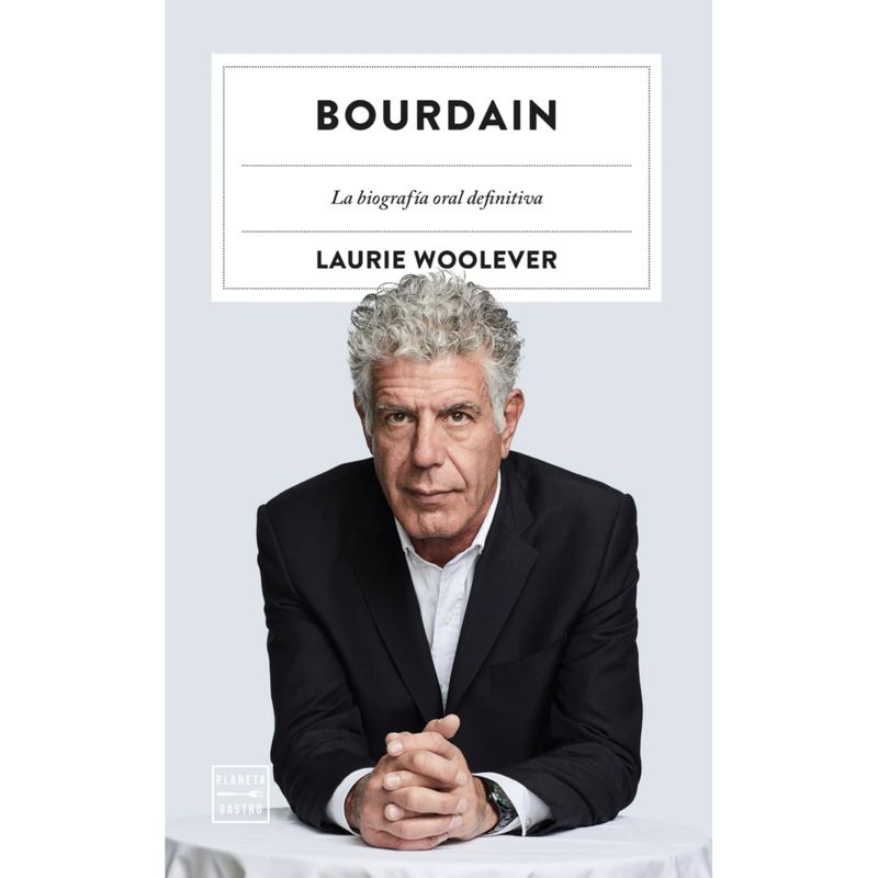 PLANETA - Bourdain - Autor(a):  Laurie Woolever