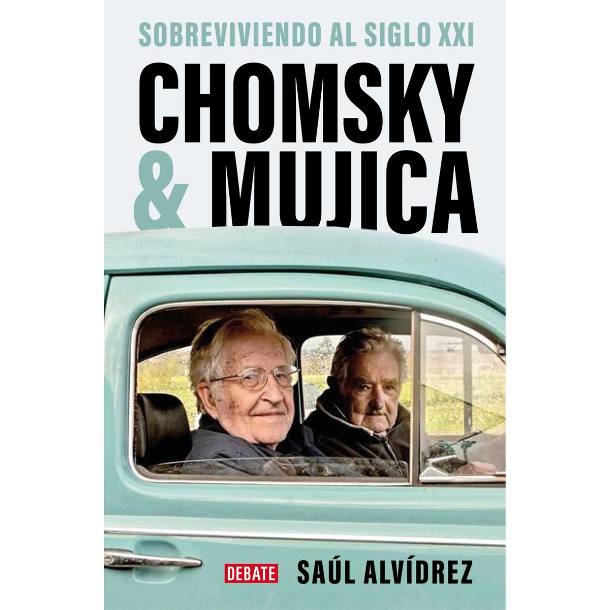 DEBATE - Chomsky & Mujica  - Autor(a):  Saúl Alvídrez