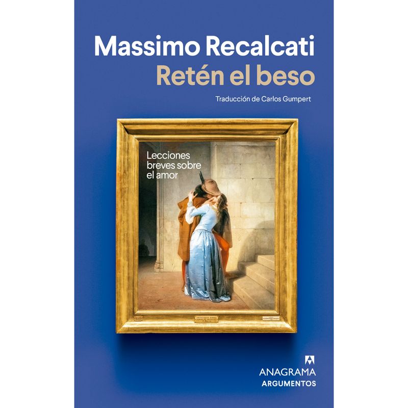 ANAGRAMA - Reten El Beso - Autor(a):  Massimo Recalcati